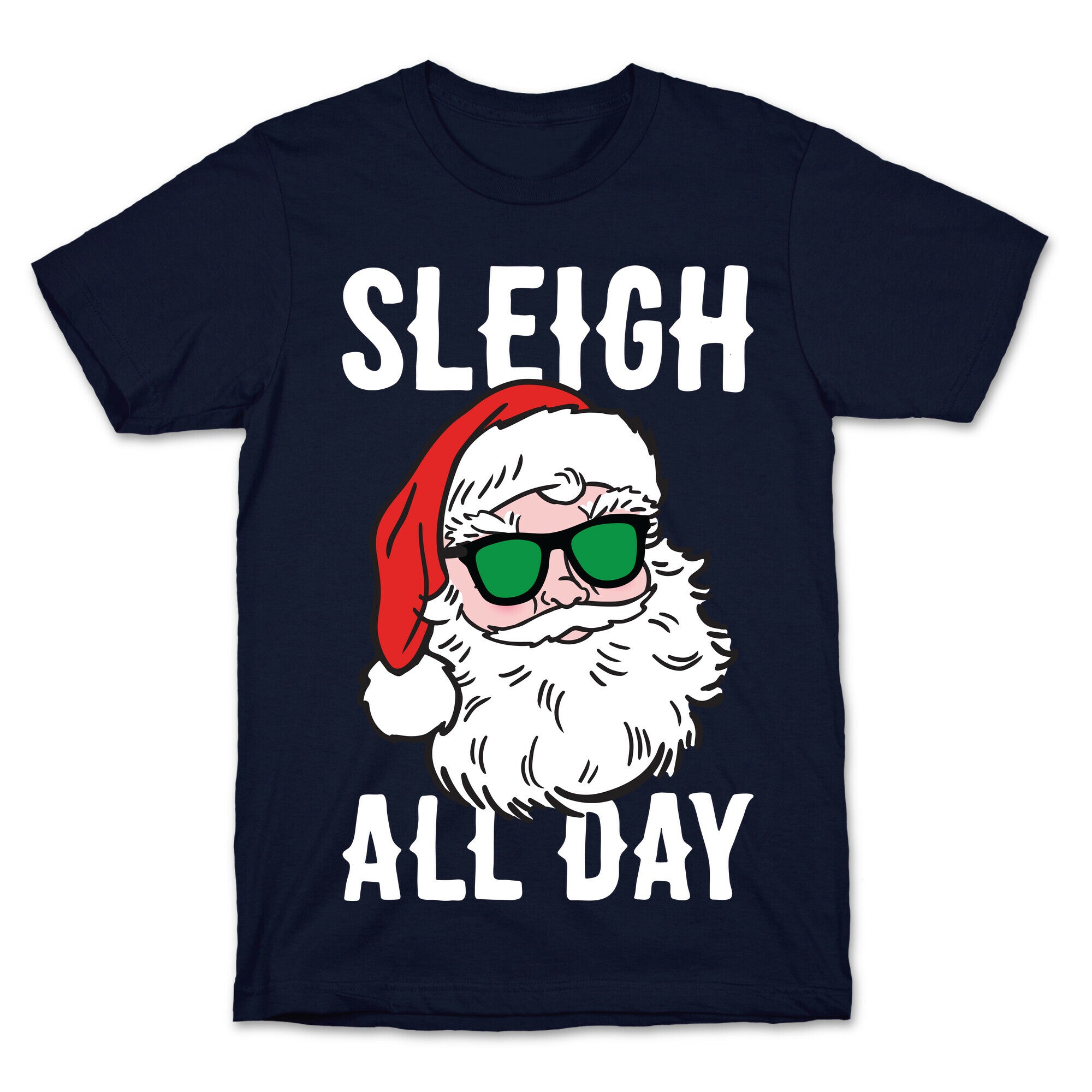 Sleigh All Day Santa (White) T-Shirt